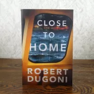 Close to Home by Robert Dugoni Paperback Book