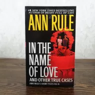 In the Name of Love by Ann Rule Paperback Book with Photos