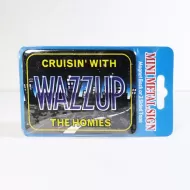 Cruisin' with the Homies Wazzup Refrigerator Magnet